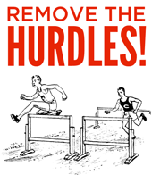 Remove the Hurdles Remove the Hurdles